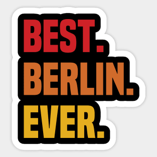 BEST BERLIN EVER ,BERLIN NAME Sticker